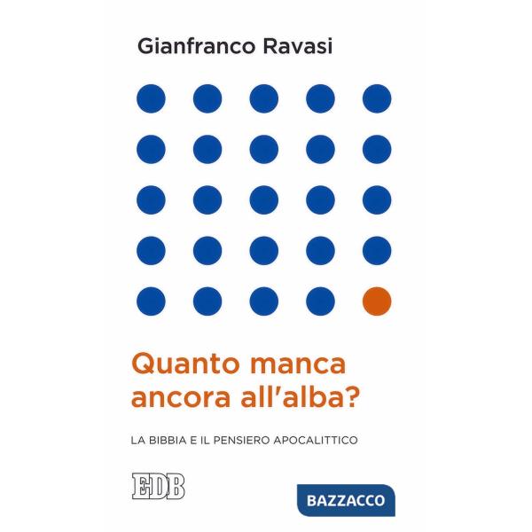 Quanto manca ancora all'alba? La Bibbia e il pensiero apocalittico