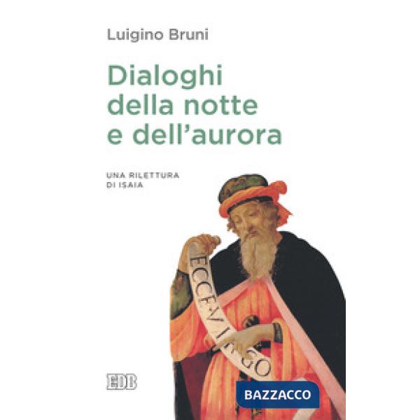 Dialoghi della notte e dell'aurora. Un rilettura di Isaia
