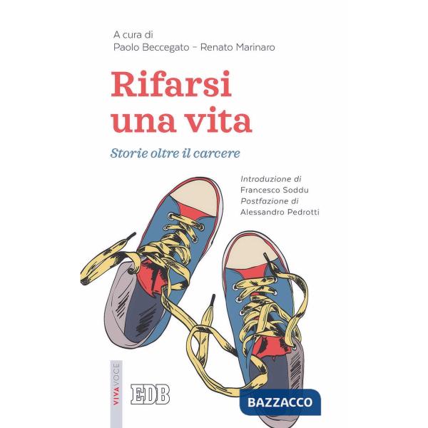 Rifarsi una vita. Storie oltre il carcere