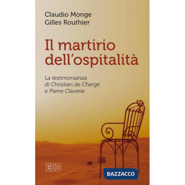 Martirio dell'ospitalità. La testimonianza di Christian de Chergé e Pierre Claverie (Il)