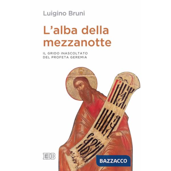 Alba della mezzanotte. Il grido inascoltato del profeta Geremia (L')