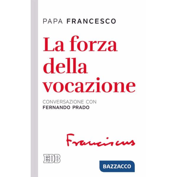 Forza della vocazione. Conversazione con Fernando Prado (La)