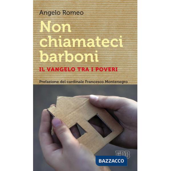 Non chiamateci barboni. Il Vangelo tra i poveri