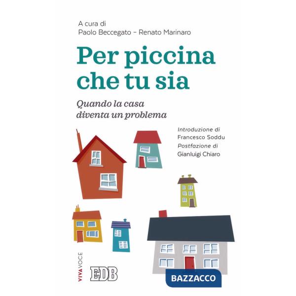 Per piccina che tu sia. Quando la casa diventa un problema