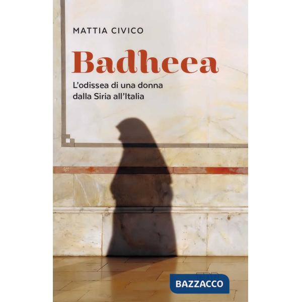 Badheea. L'odissea di una donna dalla Siria all'Italia