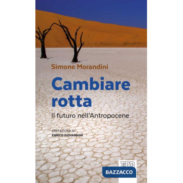 Cambiare rotta. Il futuro dell'Antropocene