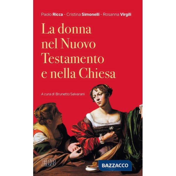 Donna nel Nuovo Testamento e nella Chiesa (La)