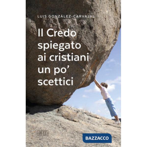 Credo spiegato ai cristiani un po' scettici (Il)