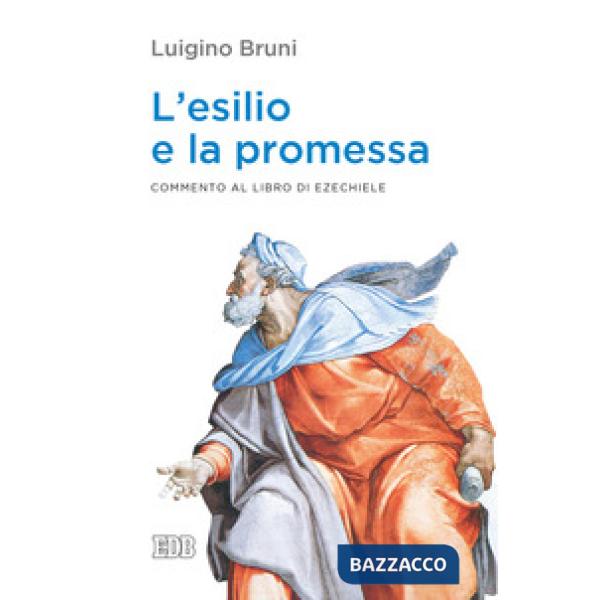 Esilio e la promessa. Commento al libro di Ezechiele (L')