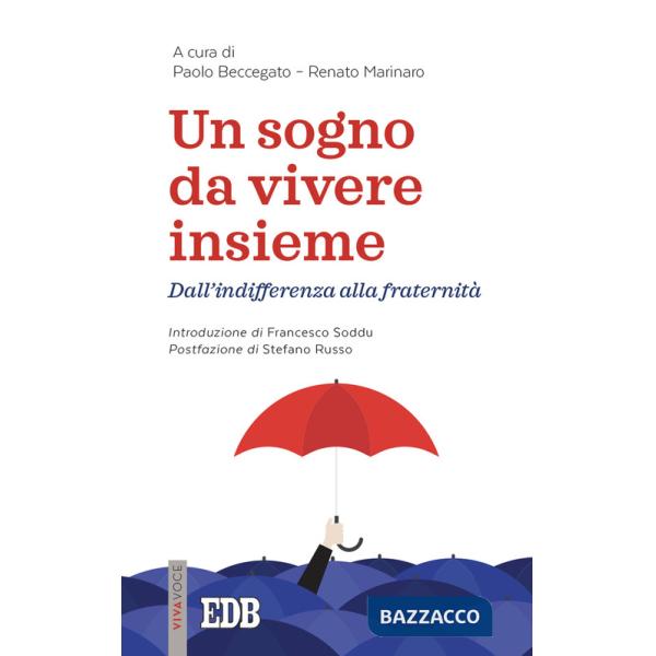 Sogno da vivere insieme. Dall'indifferenza alla fraternità (Un)