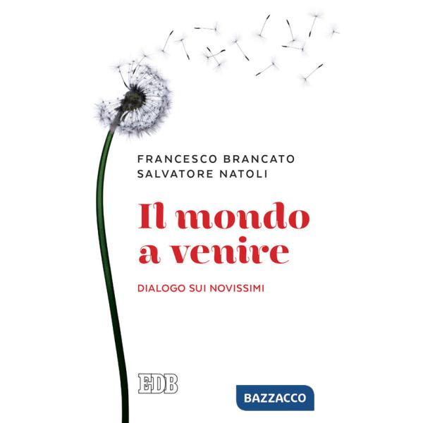 Mondo a venire. Dialogo sui Novissimi (Il)