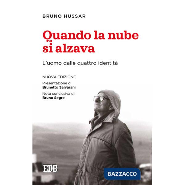 Quando la nube si alzava. L'uomo dalle quattro identità. Nuova ediz.