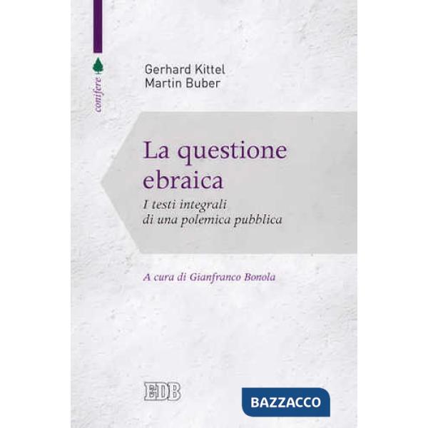 Questione ebraica. I testi integrali di una polemica pubblica (La)