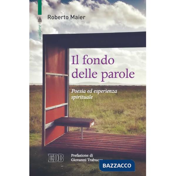 Fondo delle parole. Poesia ed esperienza spirituale (Il)