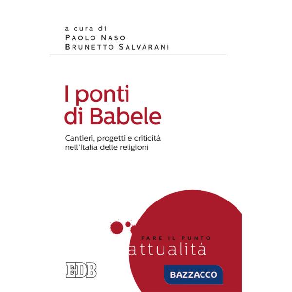 Ponti di Babele. Cantieri, progetti e criticità nell'Italia delle religioni (I)