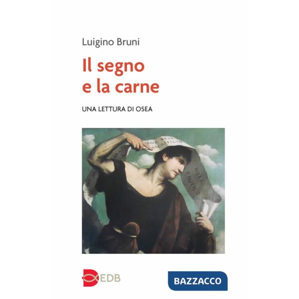 Segno e la carne. Una lettura di Osea (Il)