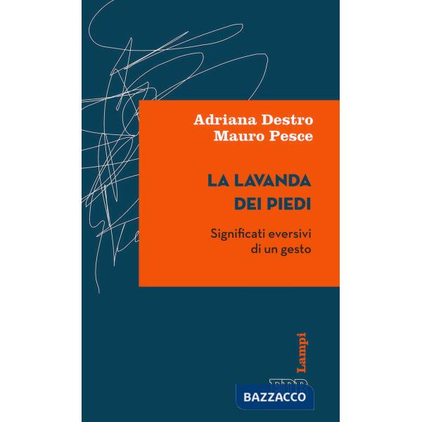 Lavanda dei piedi. Significati eversivi di un gesto (La)
