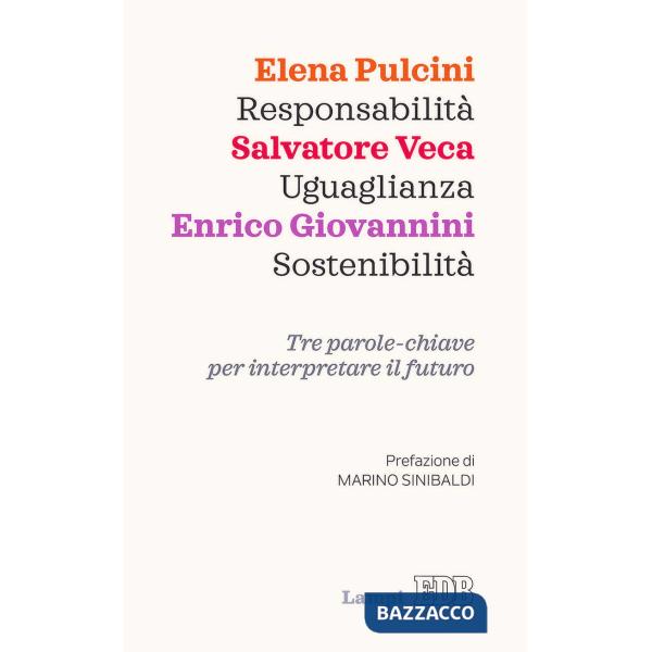 Responsabilità, uguaglianza, sostenibilità. Tre parole-chiave per interpretare il futuro