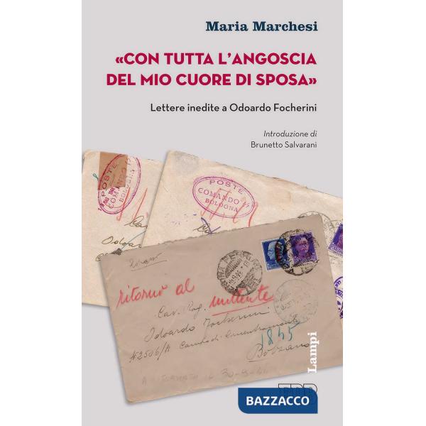 «Con tutta l'angoscia del mio cuore di sposa». Lettere inedite a Odoardo Focheri