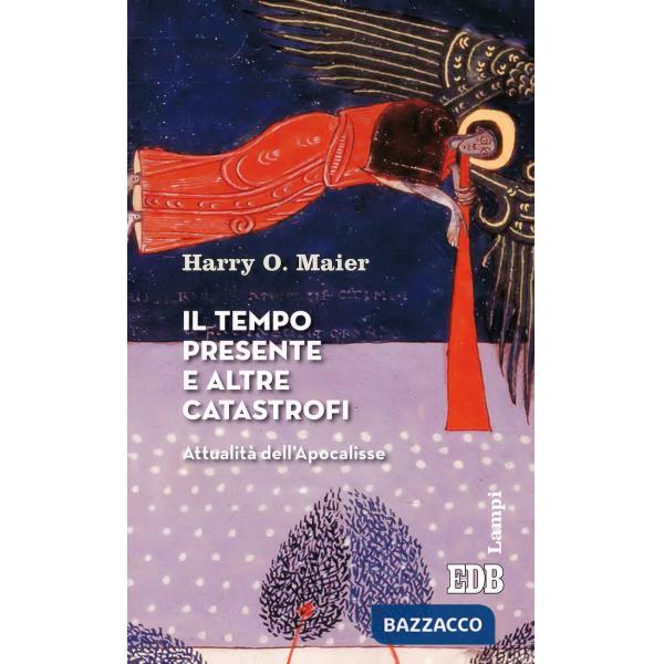 Tempo presente e altre catastrofi. Attualità dell'Apocalisse (Il)