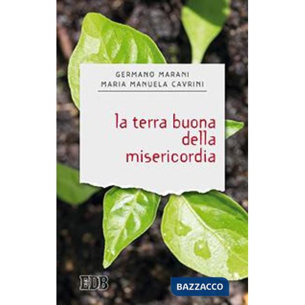 Terra buona della misericordia (La)