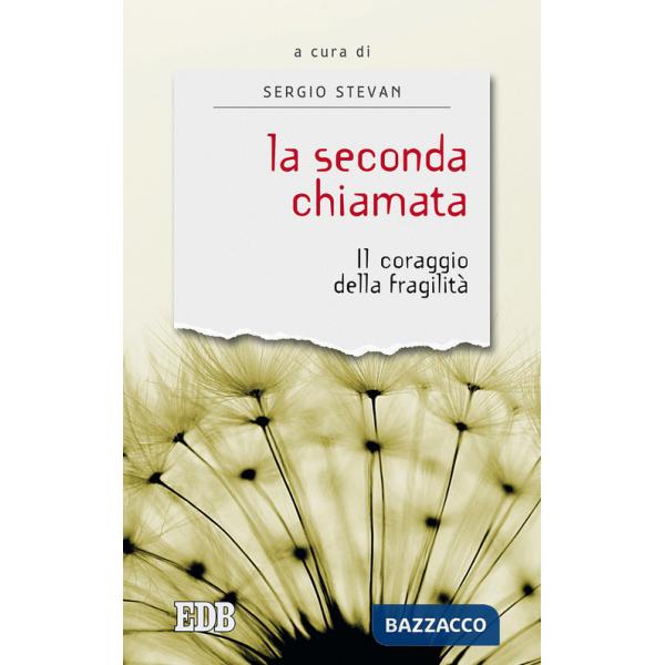 Seconda chiamata. Il coraggio della fragilità (La)