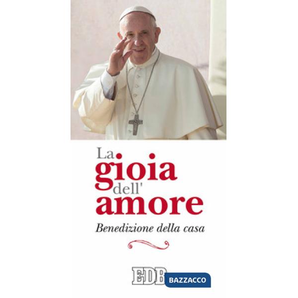 Gioia dell'amore. Benedizione della casa (La)