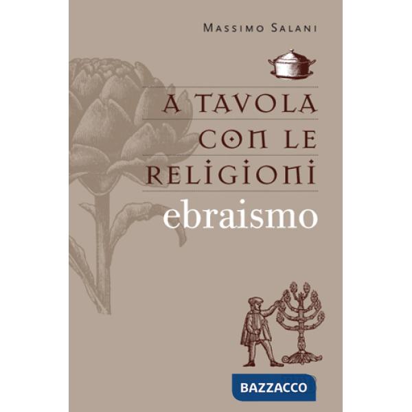 A TAVOLA CON LE RELIGIONI. EBRAISMO