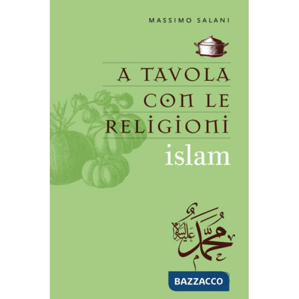 A TAVOLA CON LE RELIGIONI. ISLAM