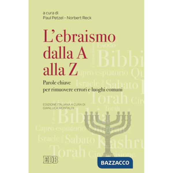 Ebraismo dalla A alla Z. Parole chiave per rimuovere errori e luoghi comuni