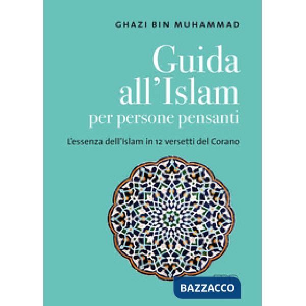 Guida all'islam per persone pensanti. L'essenza dell'islam in 12 versetti del Co