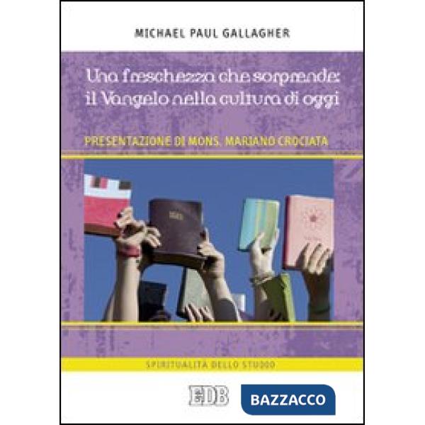 Freschezza che sorprende: il Vangelo nella cultura di oggi (Una)