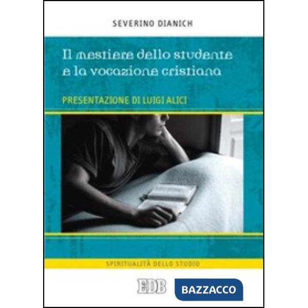 Mestiere dello studente e la vocazione cristiana (Il)