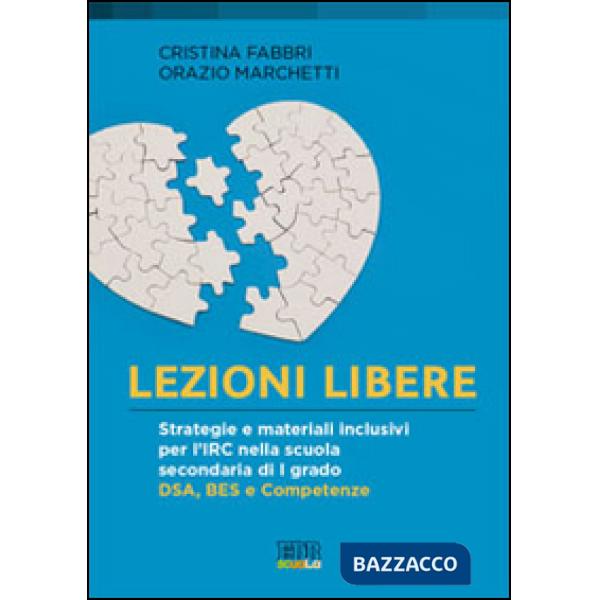 Lezioni libere. Strategie e materiali inclusivi per l'IRC nella scuola secondaria di I grado. DSA, BES e competenze