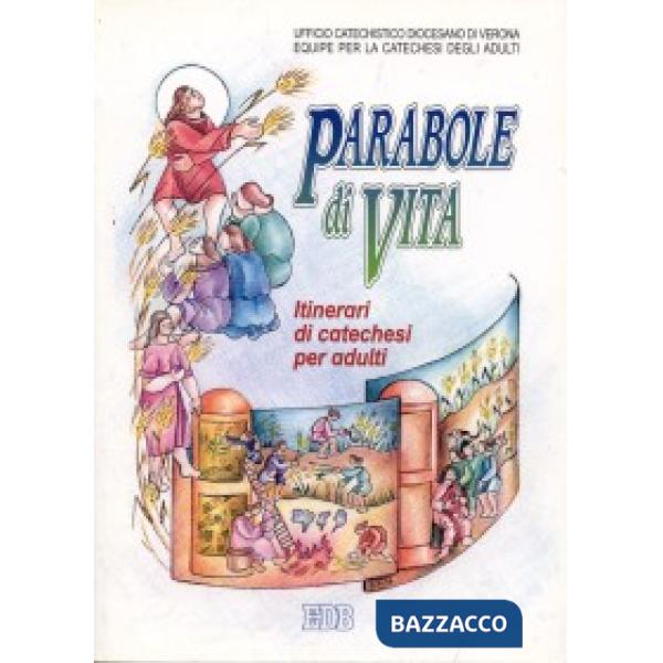 Parabole di vita. Il volto di Dio Padre raccontato da Gesù a tutti i piccoli che