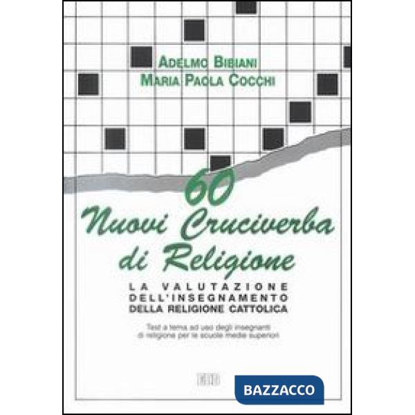 60 nuovi cruciverba di religione. La valutazione dell'insegnamento della religione cattolica. Test a tema a uso degli insegnanti