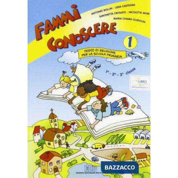 FAMMI CONOSCERE. TESTO DI RELIGIONE. PER LA 1, 2 E 3 CLASSE ELEMENT