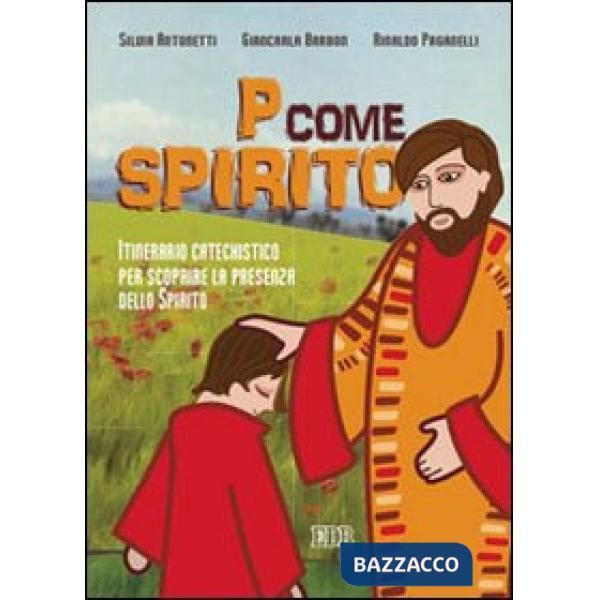 P come Spirito. Itinerario catechistico per scoprire la presenza dello Spirito