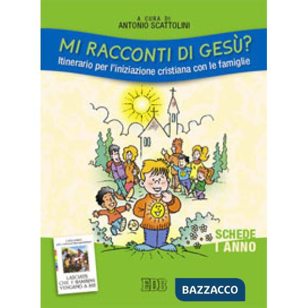 Mi racconti di Gesù? Itinerario per l'iniziazione cristiana con le famiglie. I anno. Schede
