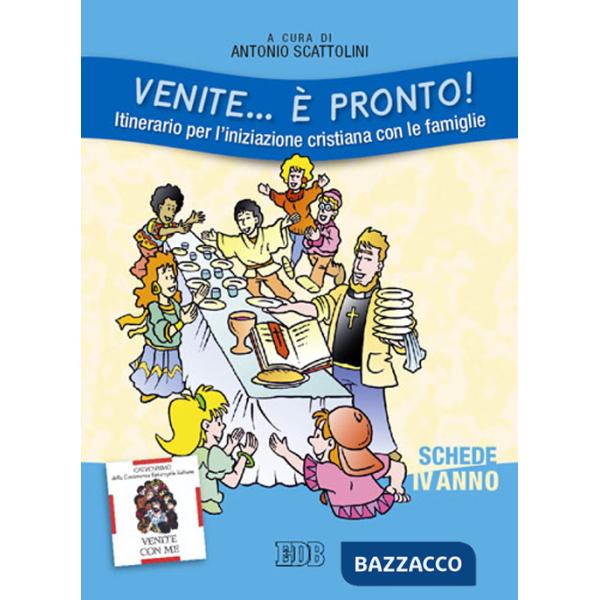Venite... È pronto! Itinerario per l'iniziazione cristiana con le famiglie. Quar