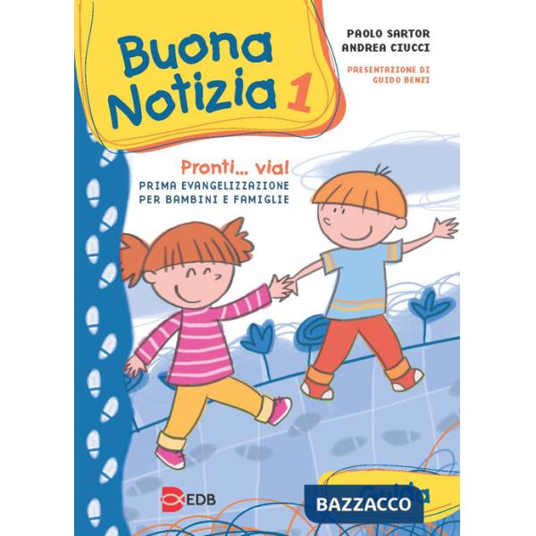 Buona notizia. Pronti... Via! Prima evangelizzazione per bambini e famiglie. Gui