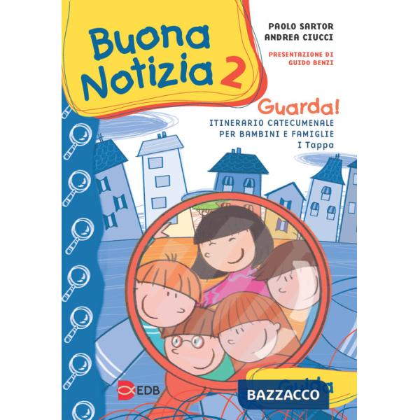 Buona notizia. Guarda! Itinerario catecumenale per bambini e famiglie. 1ª tappa. Guida. Vol. 2