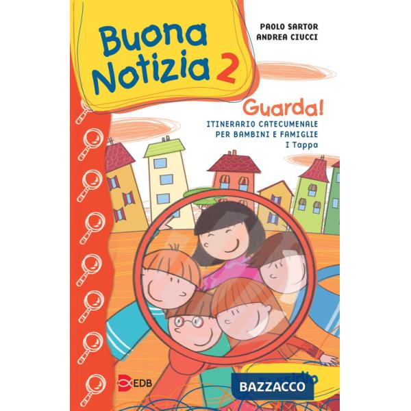 Buona notizia. Guarda! Itinerario catecumenale per bambini e famiglie. 1ª tappa. Sussidio. Vol. 2