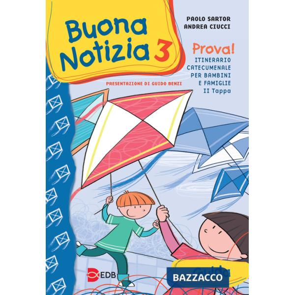 Buona notizia. Prova! Itinerario catecumenale per bambini e famiglie. 2ª tappa.