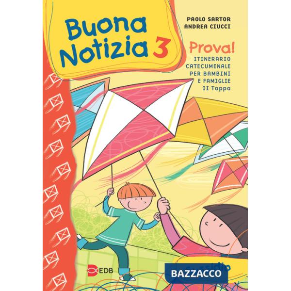 Buona notizia. Prova! Itinerario catecumenale per bambini e famiglie. 2ª tappa. Sussidio. Ediz. illustrata. Vol. 3