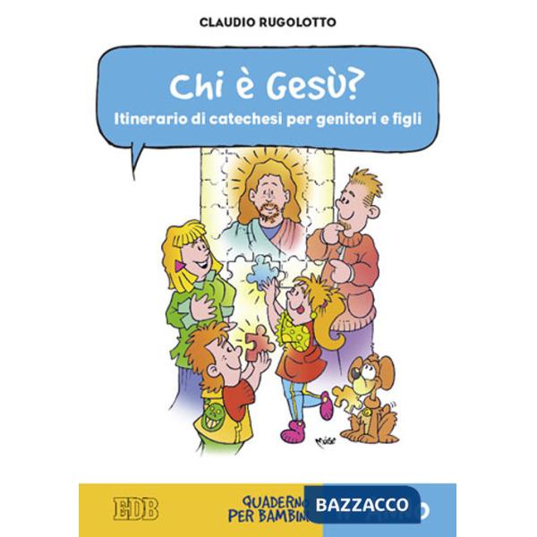 Chi è Gesù? Itinerario di catechesi per genitori e figli. II anno. Quaderno per bambini