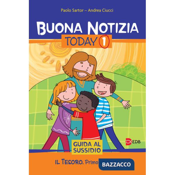 Buona notizia. Today. Vol. 1: Guida al sussidio: Il tesoro. Primo annuncio