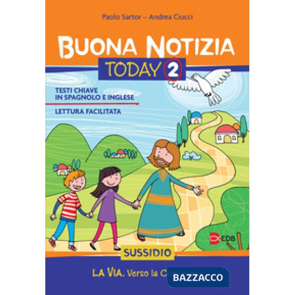 Buona notizia. Today. Sussidio. Ediz. illustrata. Vol. 2: La via. Verso la comunione
