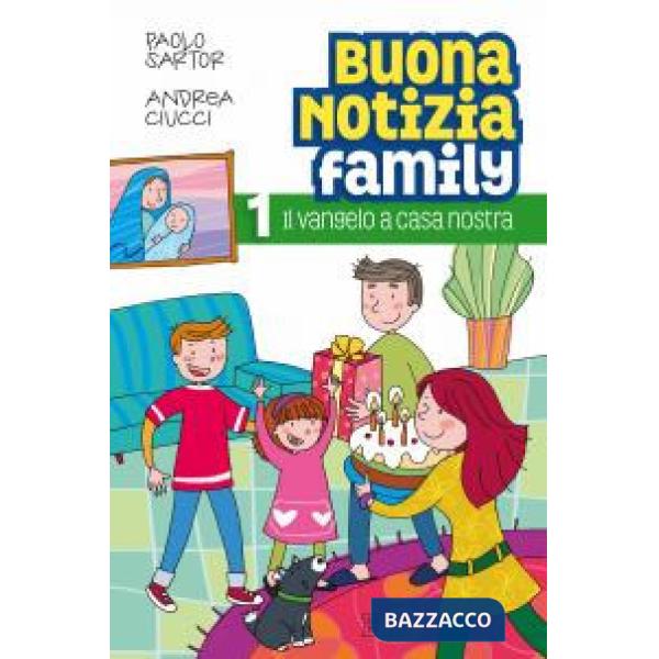 Buona notizia family. Il Vangelo a casa nostra