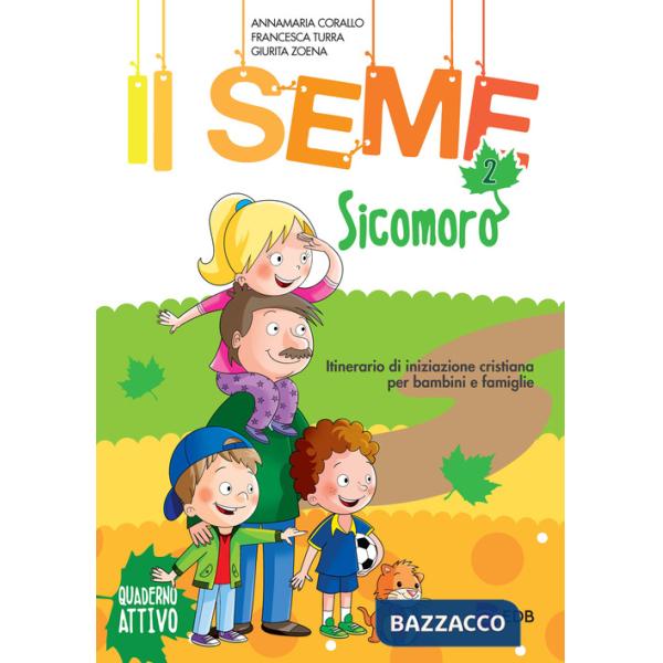 Seme. Itinerario di iniziazione cristiana per bambini e famiglie. Ediz. a colori (Il). Vol. 2: Sicomoro. Quaderno attivo